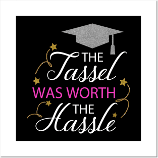 The Tassel Was Worth the Hassel Posters and Art